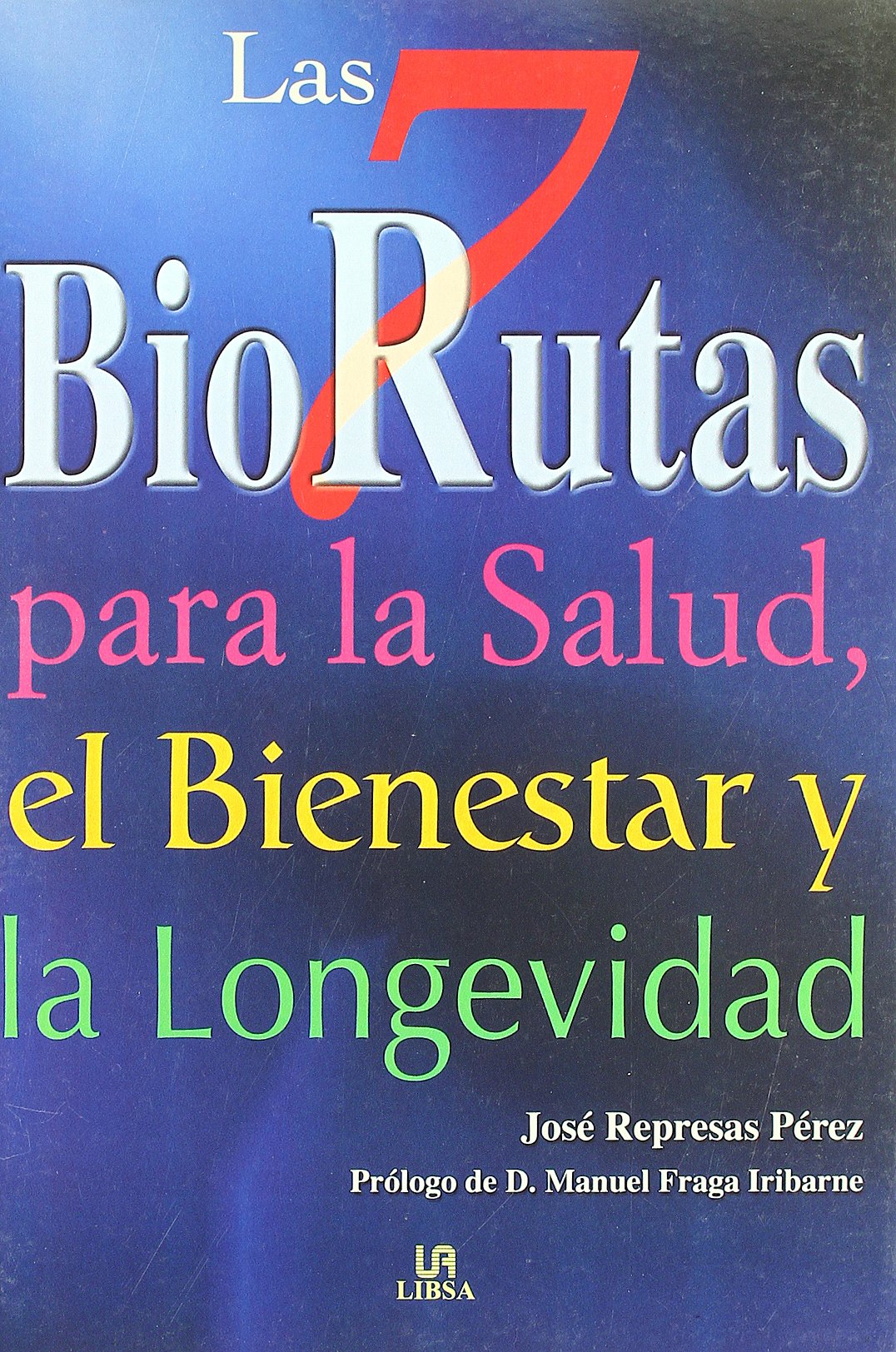Las 7 Biorutas para la Salud, el Bienestar y la Longevidad book
