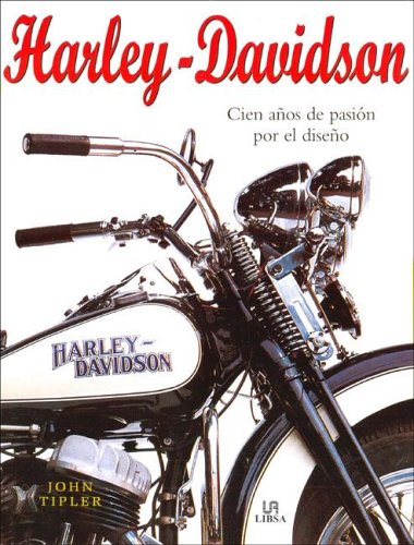 Harley Davidson, cien anos de pasion por el diseno/ Harley Davidson, 100 years of Design Pasion book