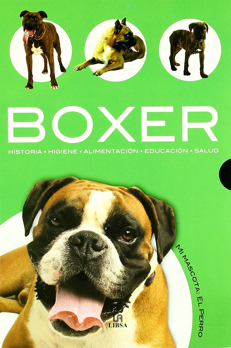 Boxer: Historia, Higiene, Alimentación, Educación, Salud / History, Hygiene, Food, Education, Health book