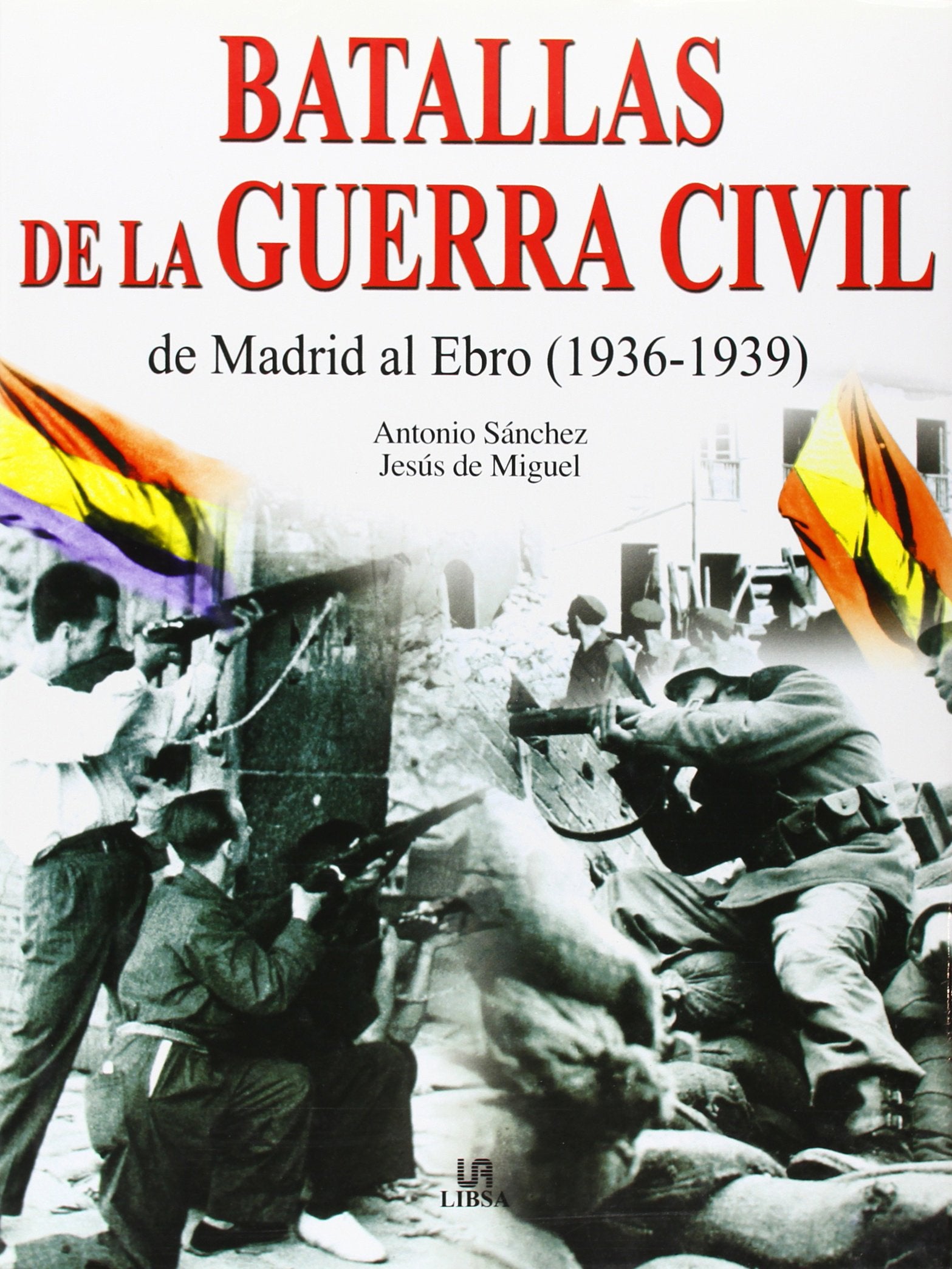 Batallas de la guerra civil de Madrid al Ebro (1936-1939) book