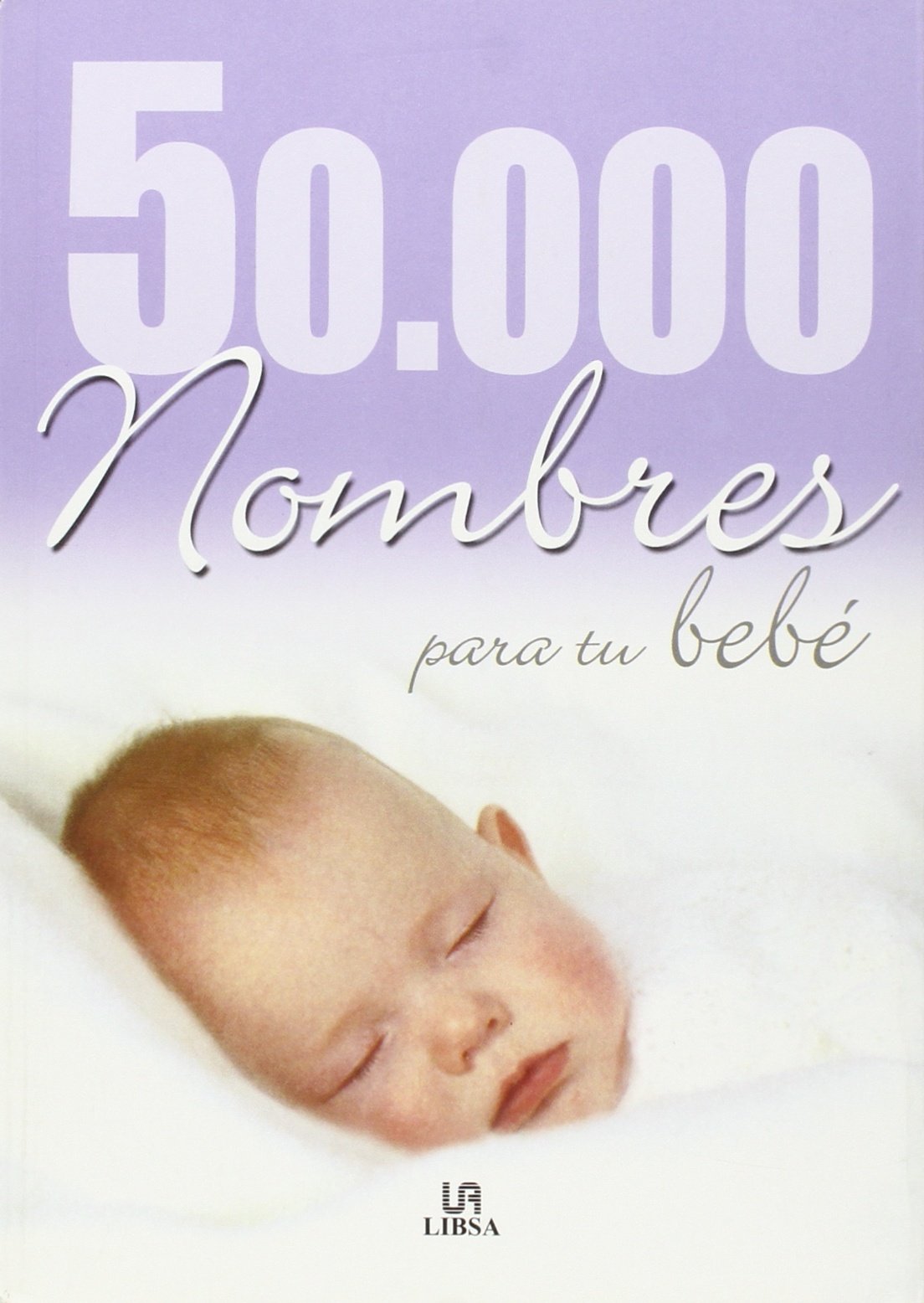 50,000 nombres para su bebe / 50.000 Baby Names Parents & Children