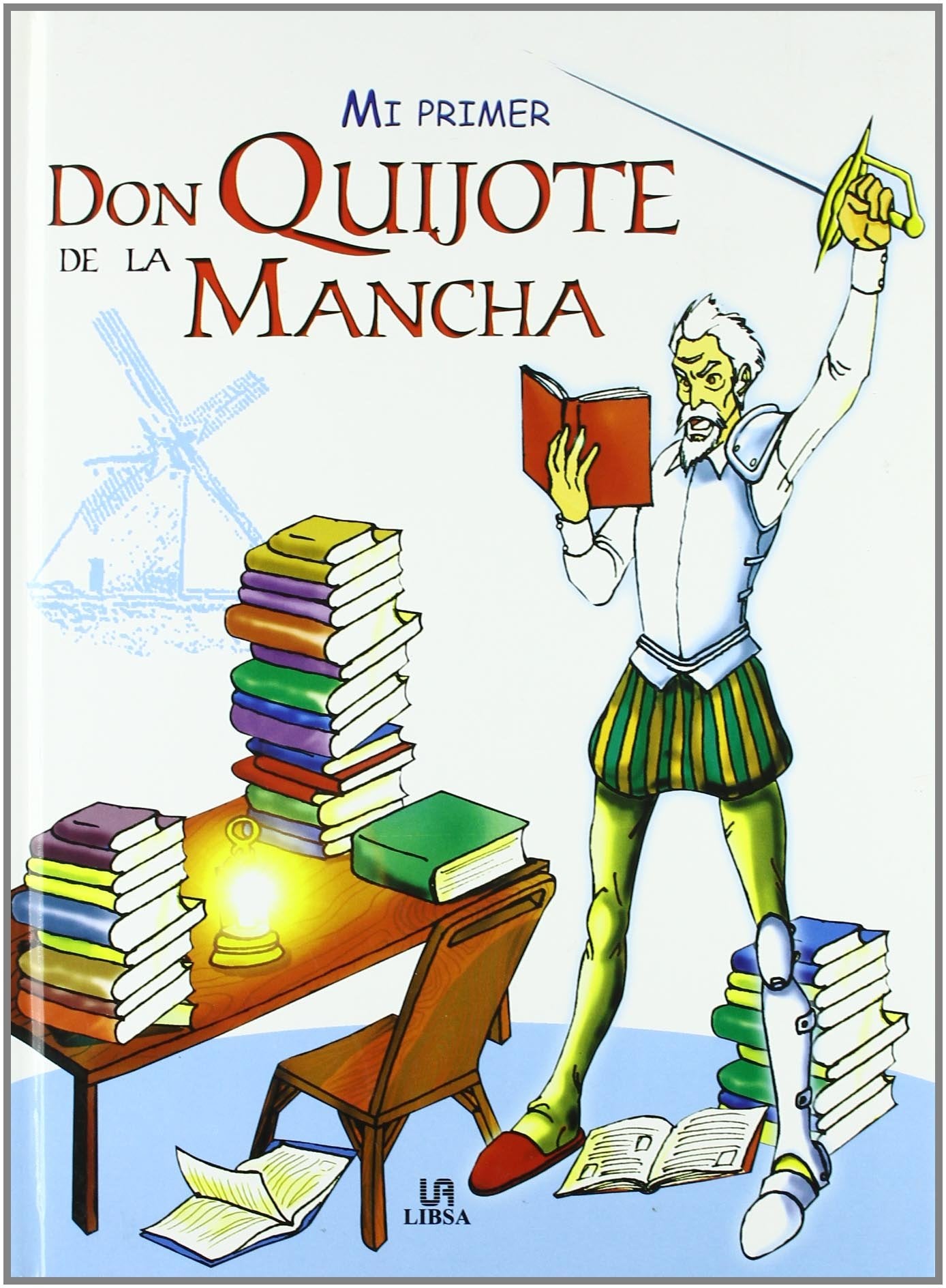 Mi Primer Don Quijote de la Mancha/ My First Don Quijote de la Mancha book