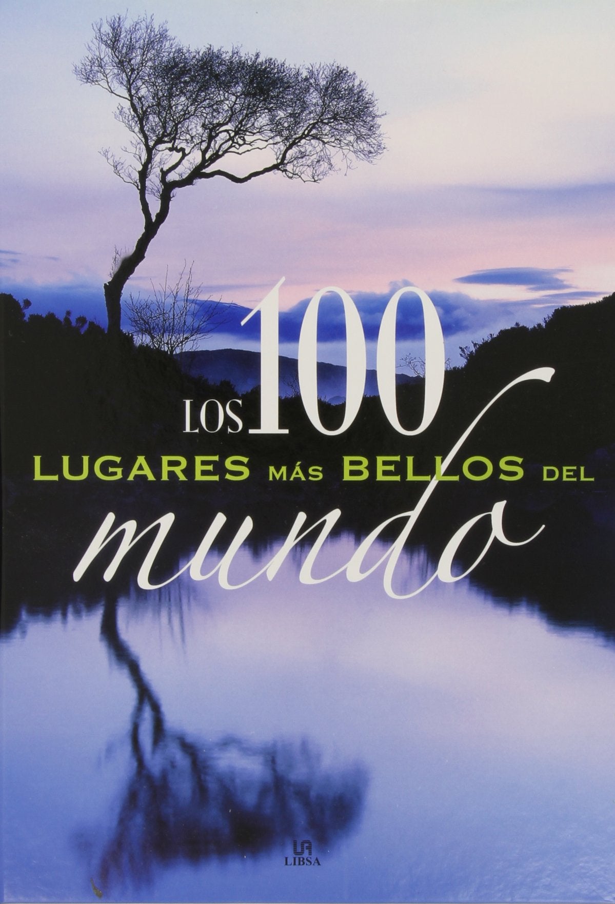 Los 100 lugares mas bellos del mundo / The 100 Most Beautiful Places of the World book