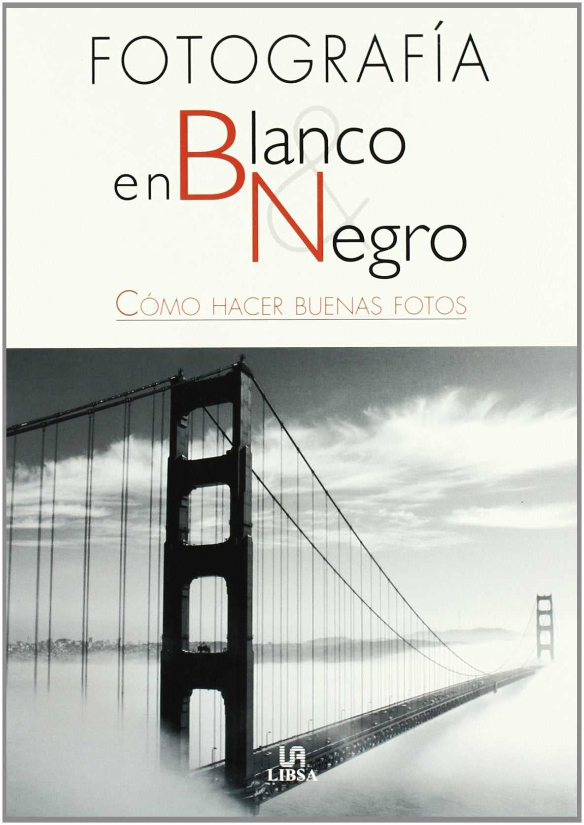 La fotografía en blanco y negro (Técnicas Fotográficas) Social Sciences