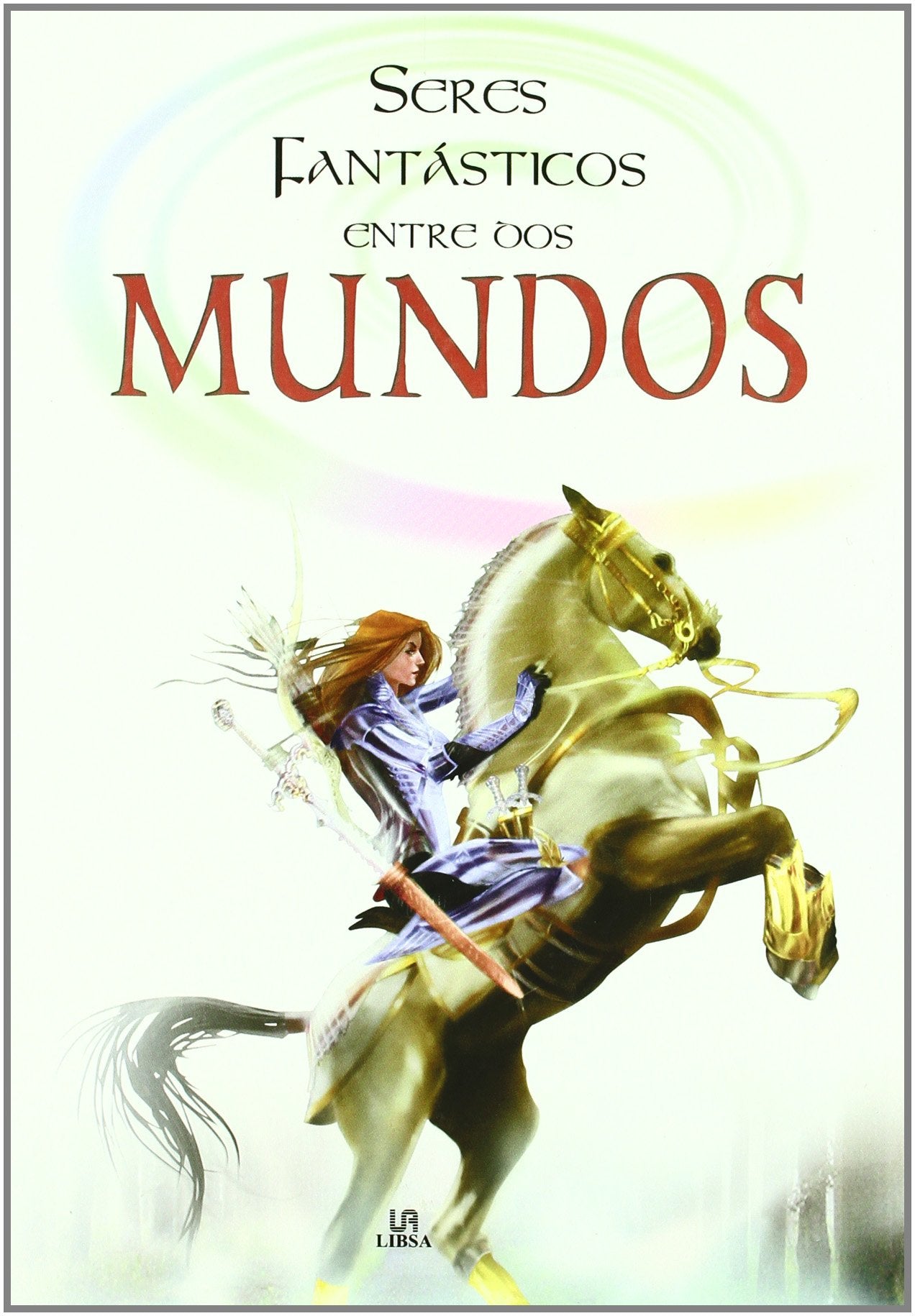Seres fantasticos entre dos mundos / Fantastic Beings Between Two Worlds book