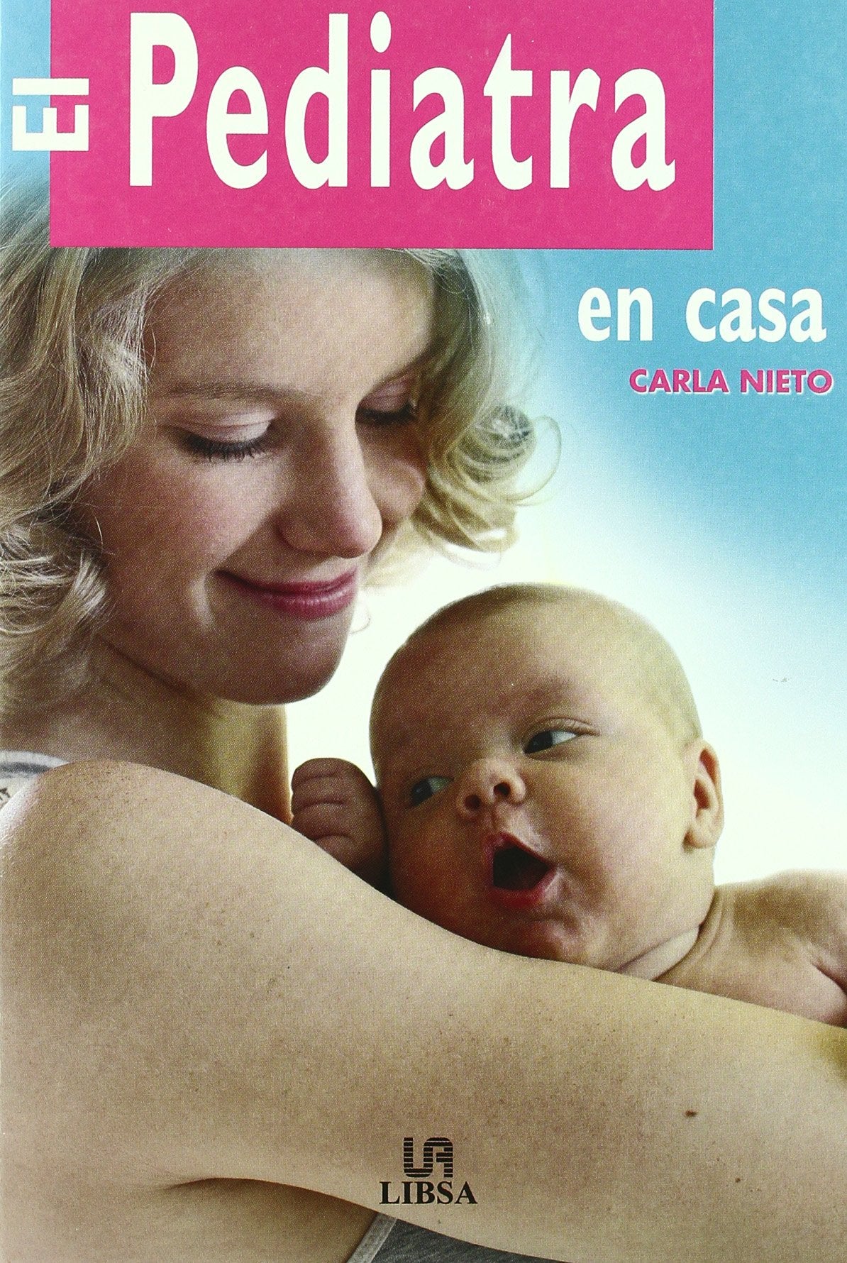 El Pediatra En Casa/ The Home Pediatric book