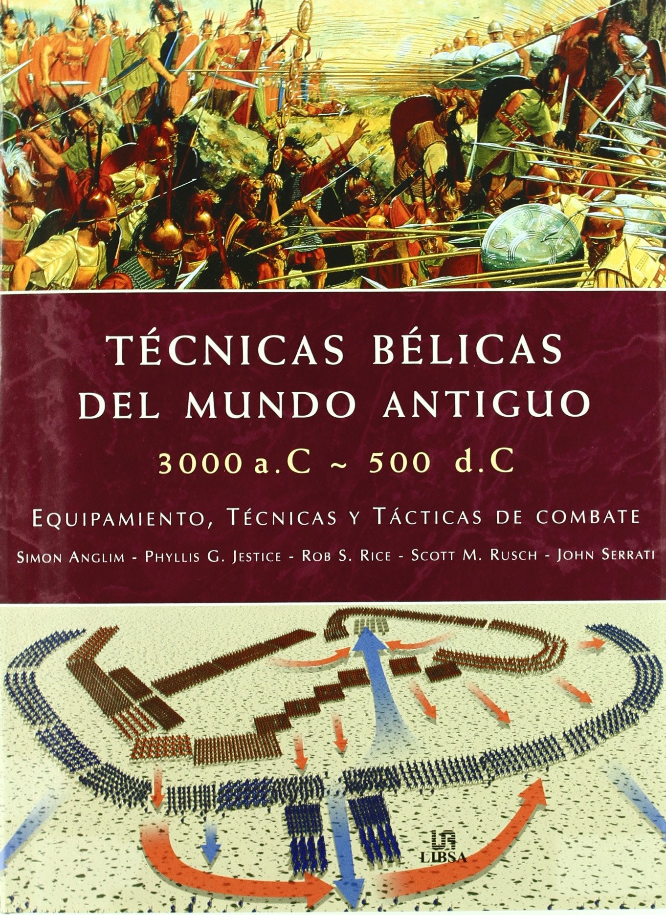 Tecnicas belicas del mundo antiguo/ Fighting Techniques of the Ancient World: 3000 A. C - 500 D. C equipamiento, tecnicas y tacticas de combate/ 3000 Bc - 500 Ad: Equipment, Combat Skills, and Tactics book