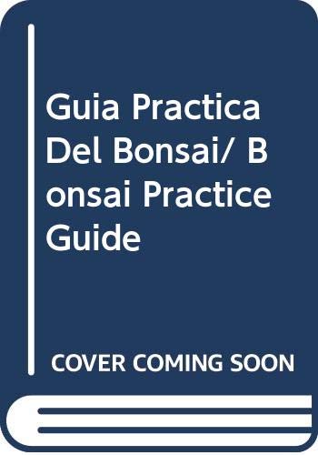 Guia Practica Del Bonsai/ Bonsai Practice Guide book