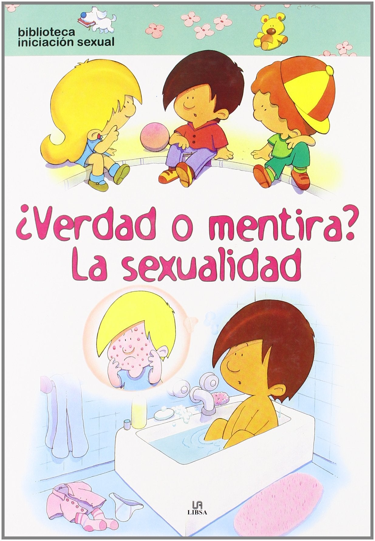 Verdad o mentira?/ Truth or Lies?: La Sexualidad/ the Sexuality book