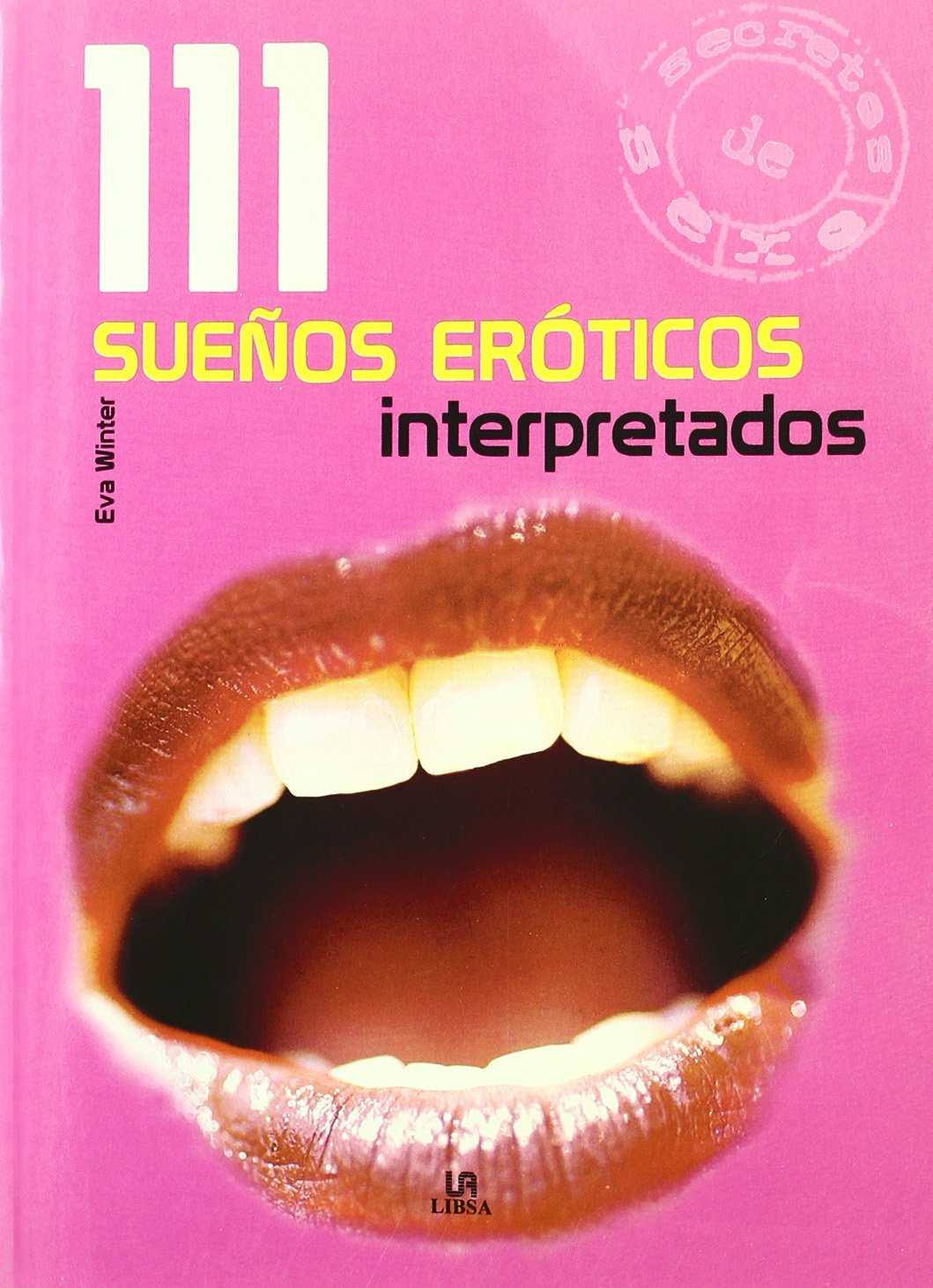 Sueños eróticos interpretados (111 Secretos de Sexo, Band 3) Psychology