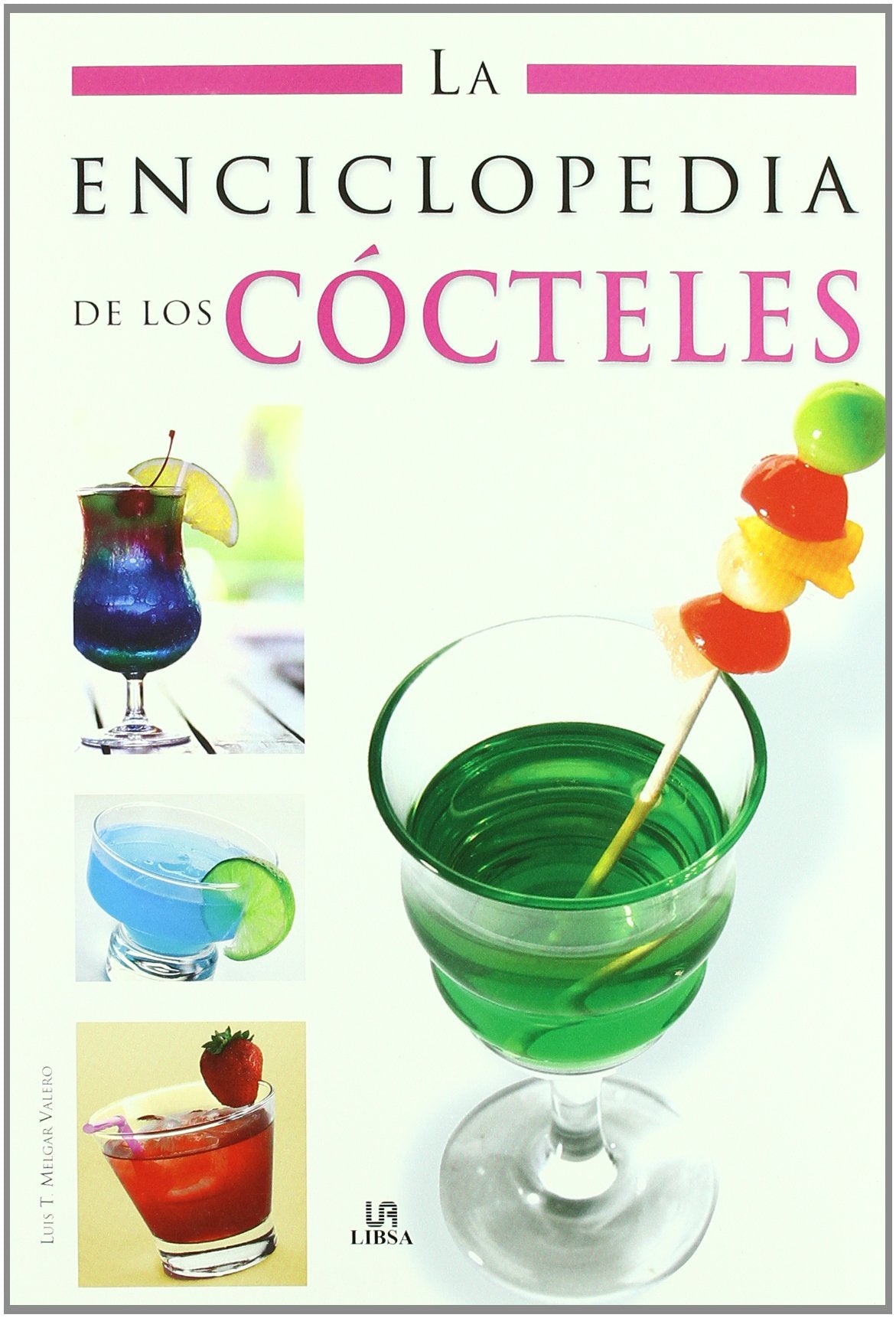 La enciclopedia de los cocteles / The Encyclopedia of Cocktails book