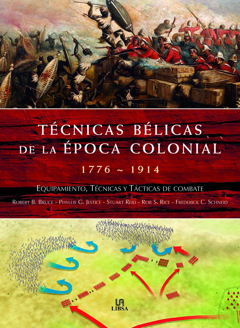 Tecnicas belicas de la epoca colonial 1776-1914 / Fighting Techniques of the Colonial Era: Equipamiento, tecnicas y tacticas de combate / Equipment, techniques and tactics of fighting book
