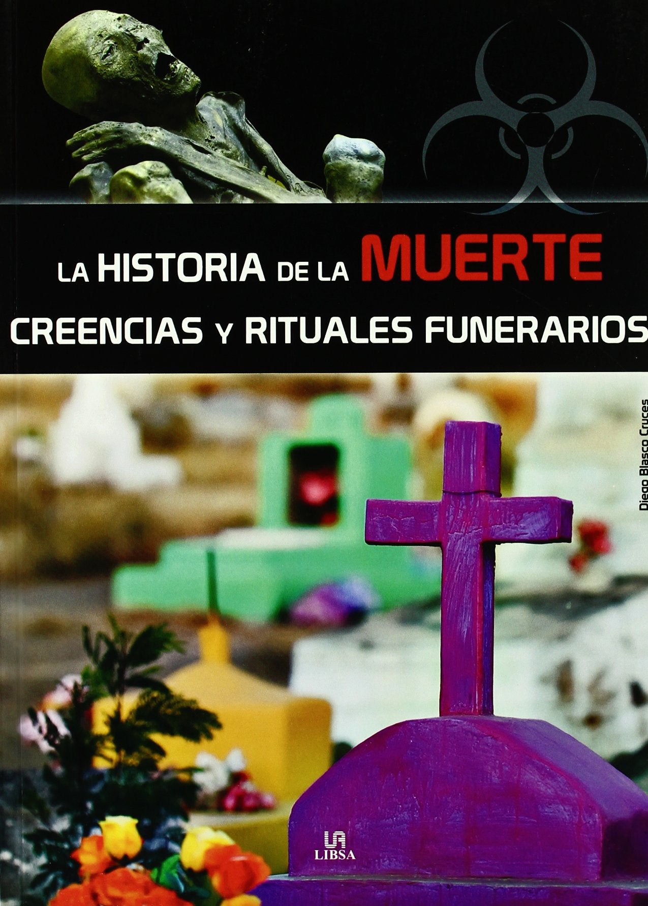 La historia de la muerte / The History of Death: Creencias Y Rituales Funerarios / Beliefs and Funeral Rites book