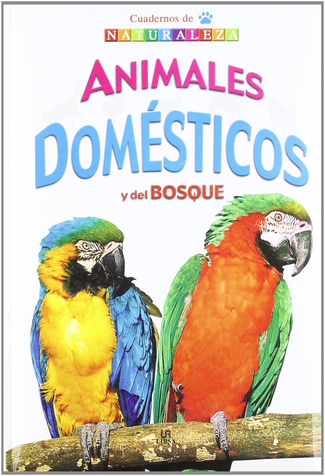 Animales domesticos y del bosque/ Pets and Forest Animals book