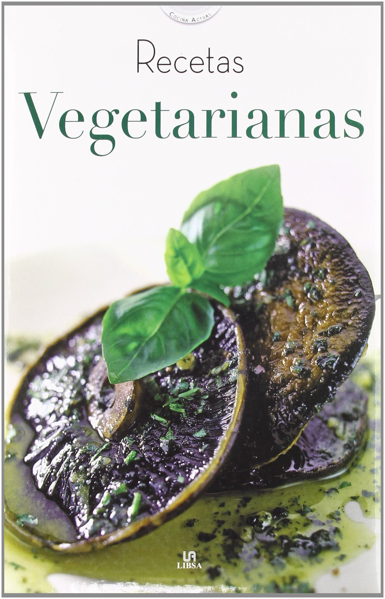 Recetas Vegetarianas (Cocina Actual, Band 5) Cooking & Enjoying