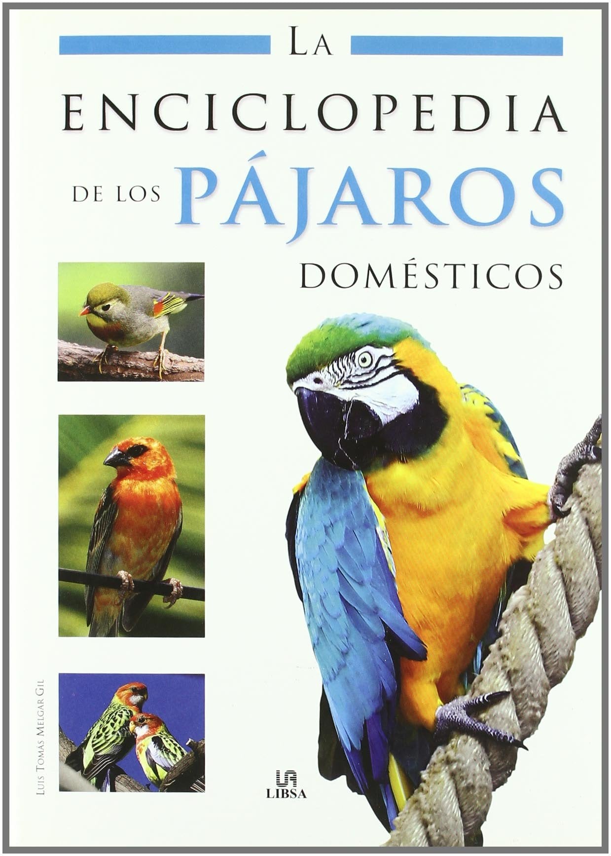 La enciclopedia de los pajaros domesticos / The Encyclopedia of Domestic Birds book