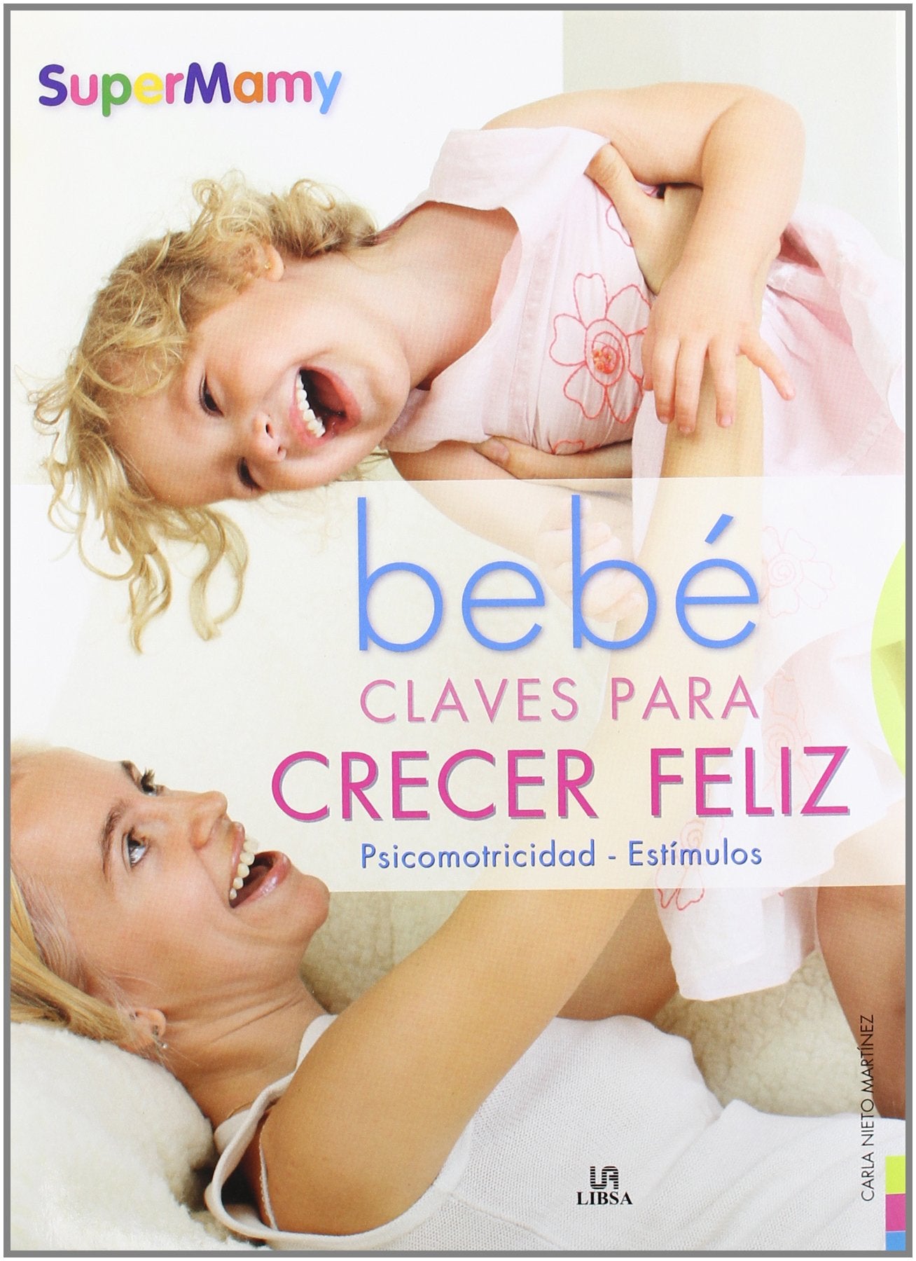 Bebe / Baby: Claves para crecer feliz / Keys to Grow Up Happy book