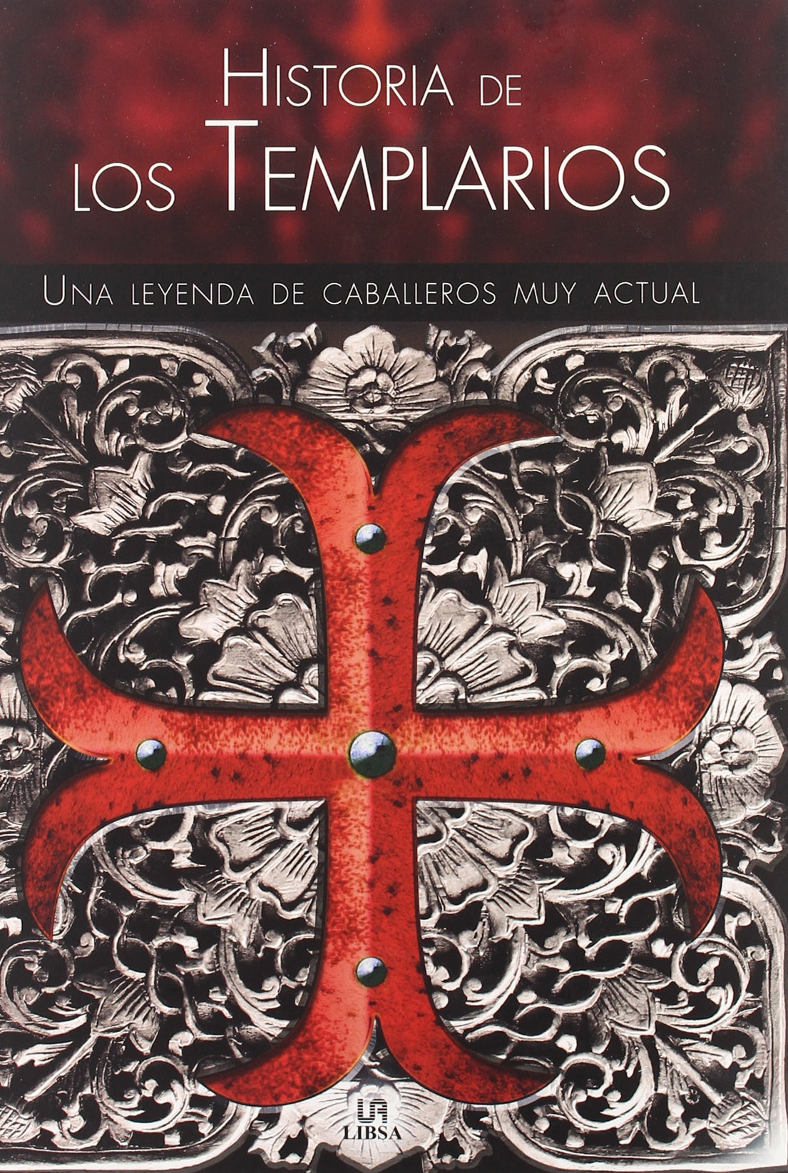 Historia de los templarios / Templar History: Una leyenda de caballeros muy actual / A Very Modern Legend of Knights book