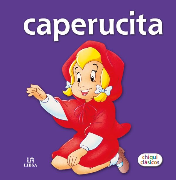 Caperucita (Chiqui Clásicos, Band 4) Fairy Tales & Legends