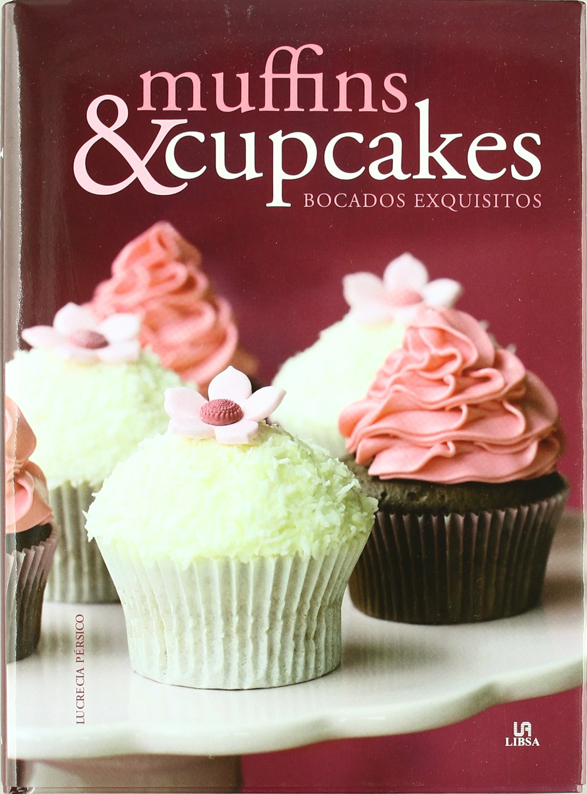 Muffins & Cupcakes: Bocados exquisitos / Exquisite Bites book