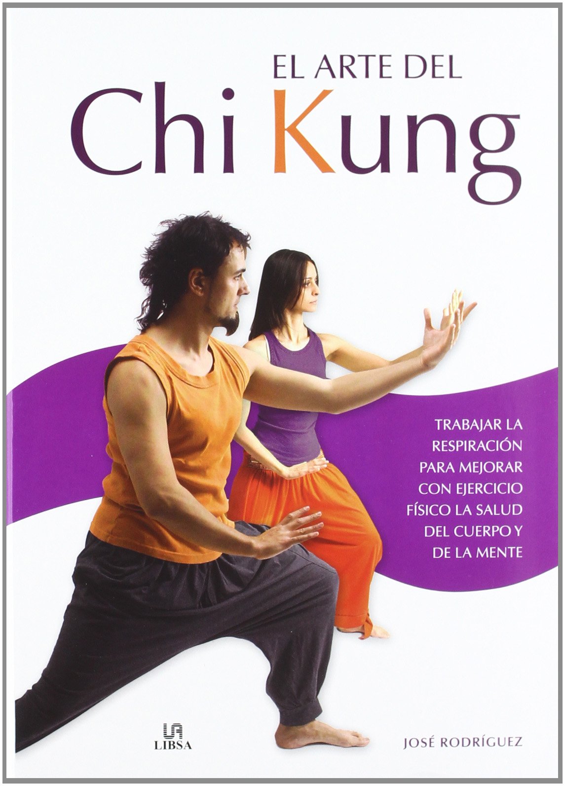 El arte del Chi Kung / The Art of Chi Kung: Trabajar la respiración para mejorar con ejercicio físico la salud del cuerpo y de la mente / Working with ... with exercise the health of body and mind book