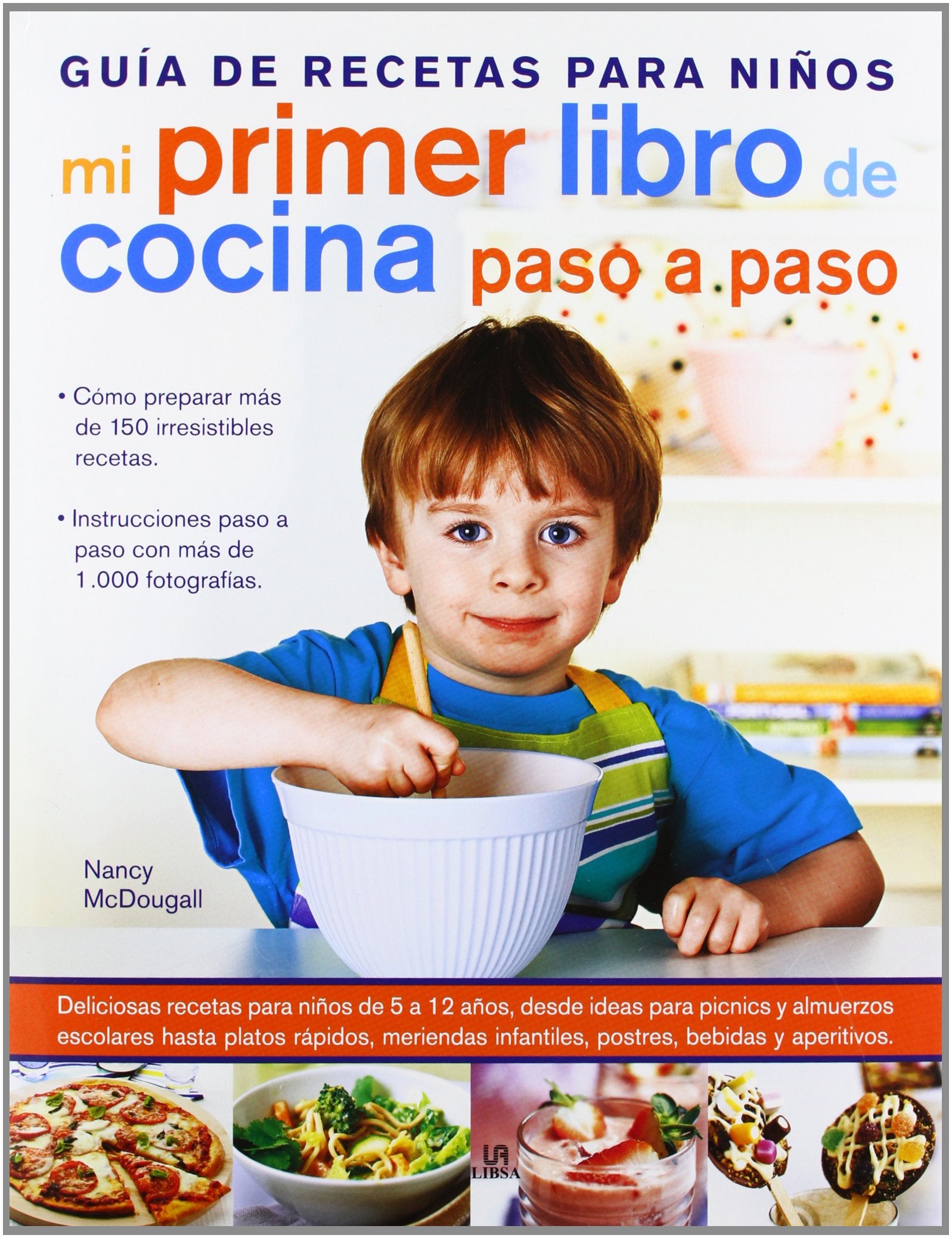 Mi primer libro de cocina paso a paso: Guia de recetas para niños / Recipes for Kids book
