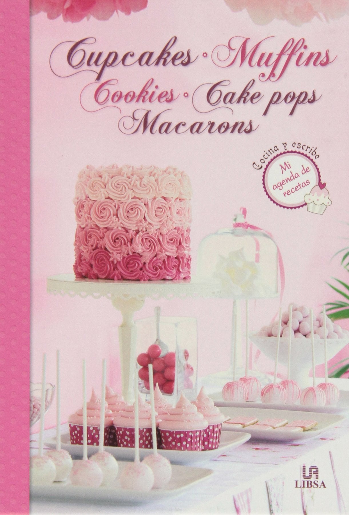 Cupcakes, Muffins, Cookies, Cake Pops y Macarons book