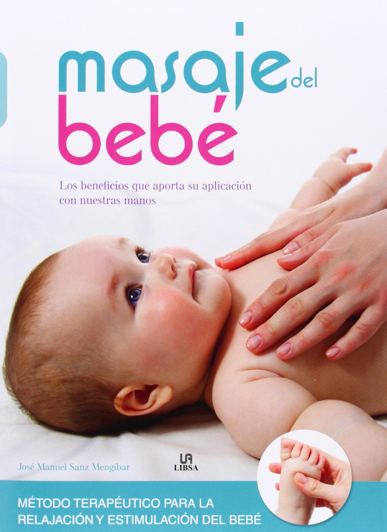 Masaje del Bebé: Los Beneficios que Aporta su Aplicación con Nuestras Manos book