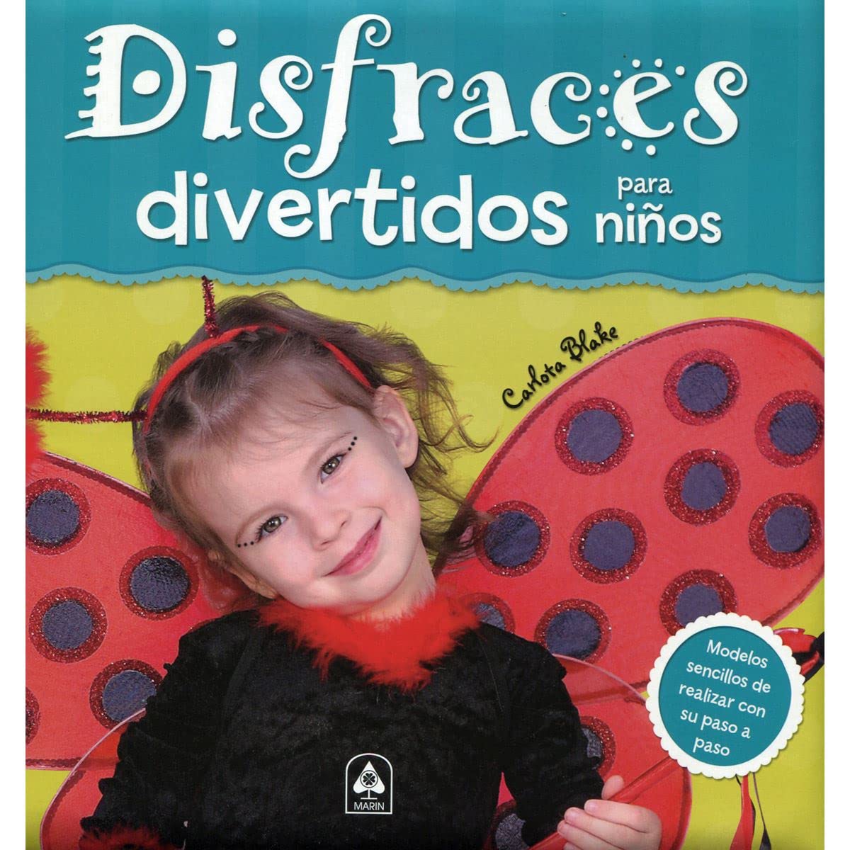 Disfraces Divertidos para Niños: Modelos Sencillos de Realizar con su Paso a Paso book