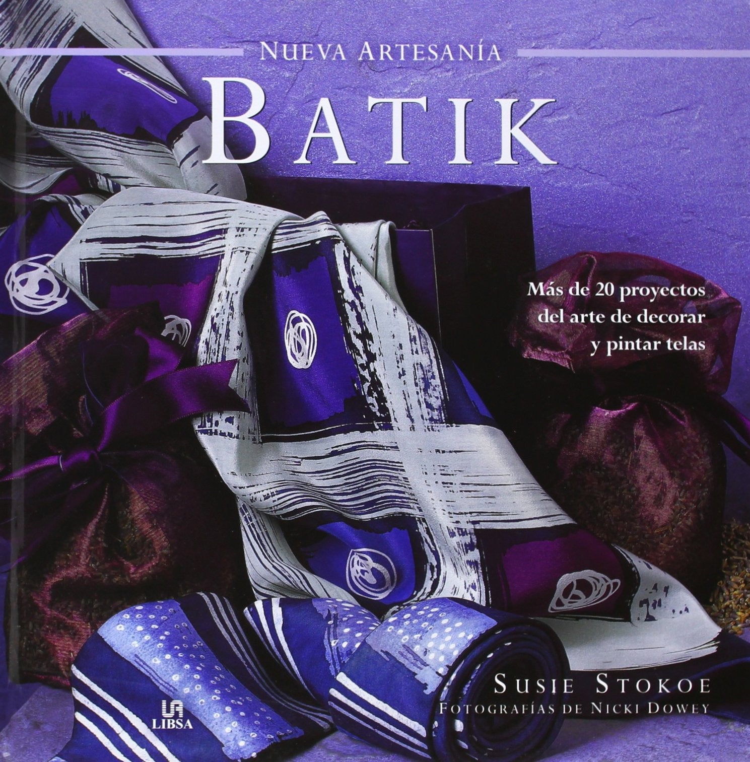 Batik : más de 20 proyectos del arte de decorar y pintar telas (Nueva Artesanía, Band 2) Hobbies & Crafts