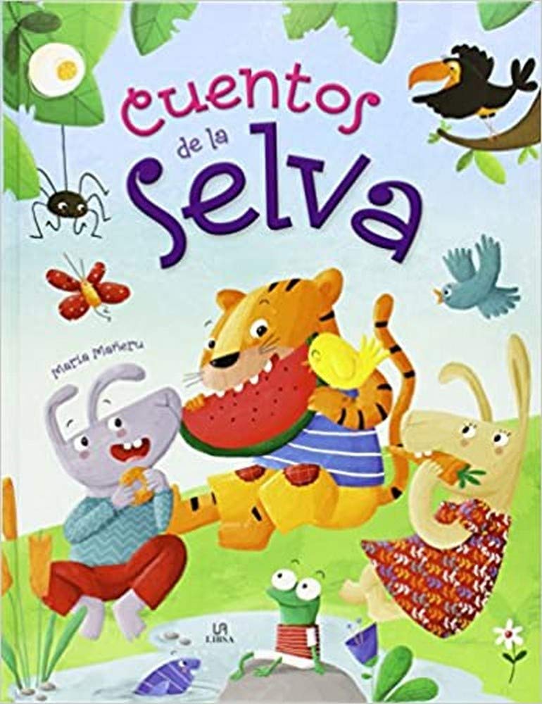 Cuentos de la Selva: Un Libro de Cuentos para Aprender a Ser Mejores book