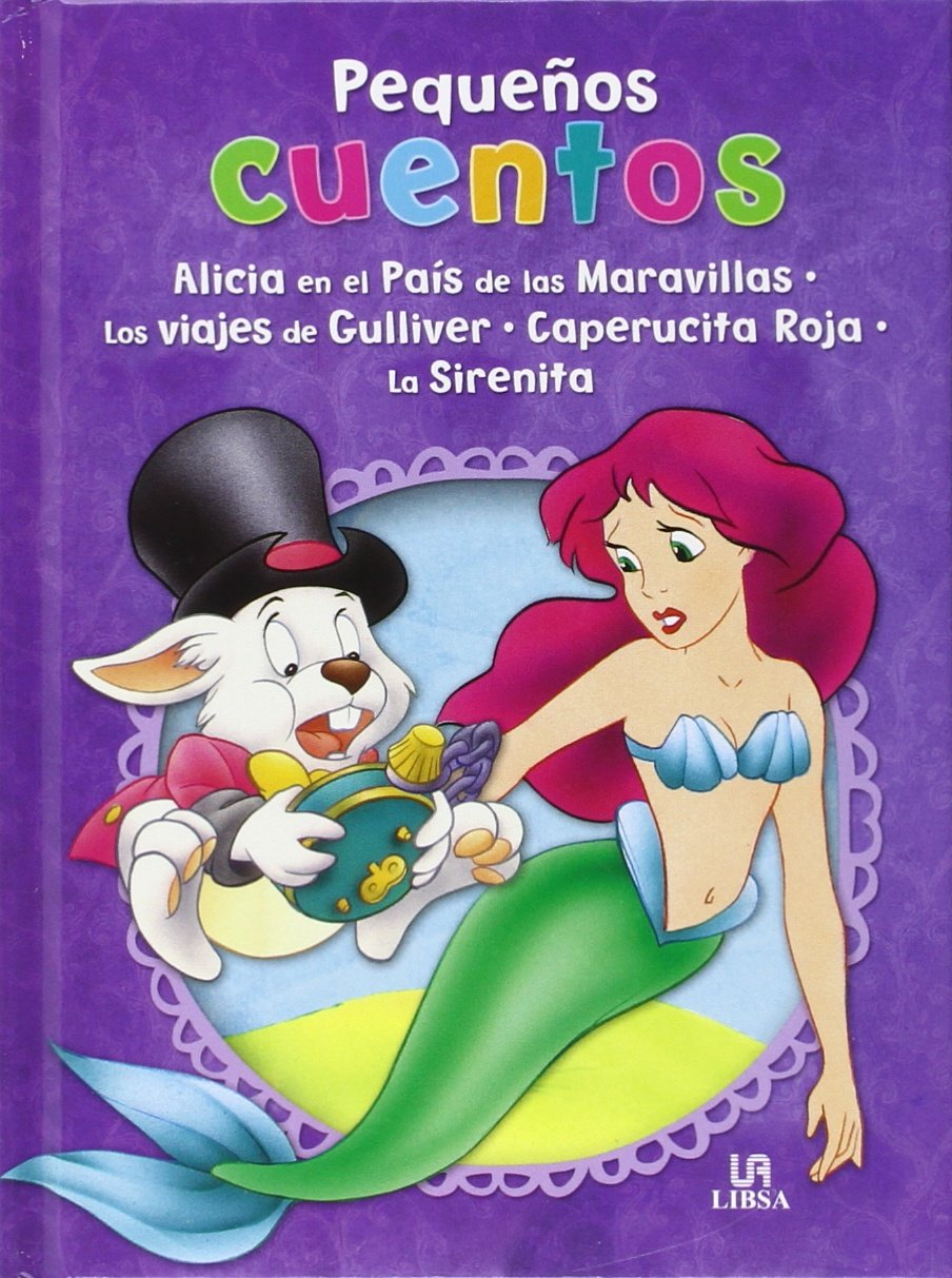 Alicia en el País de las Maravillas, Los Viajes de Gulliver, Caperucita Roja y La Sirenita book