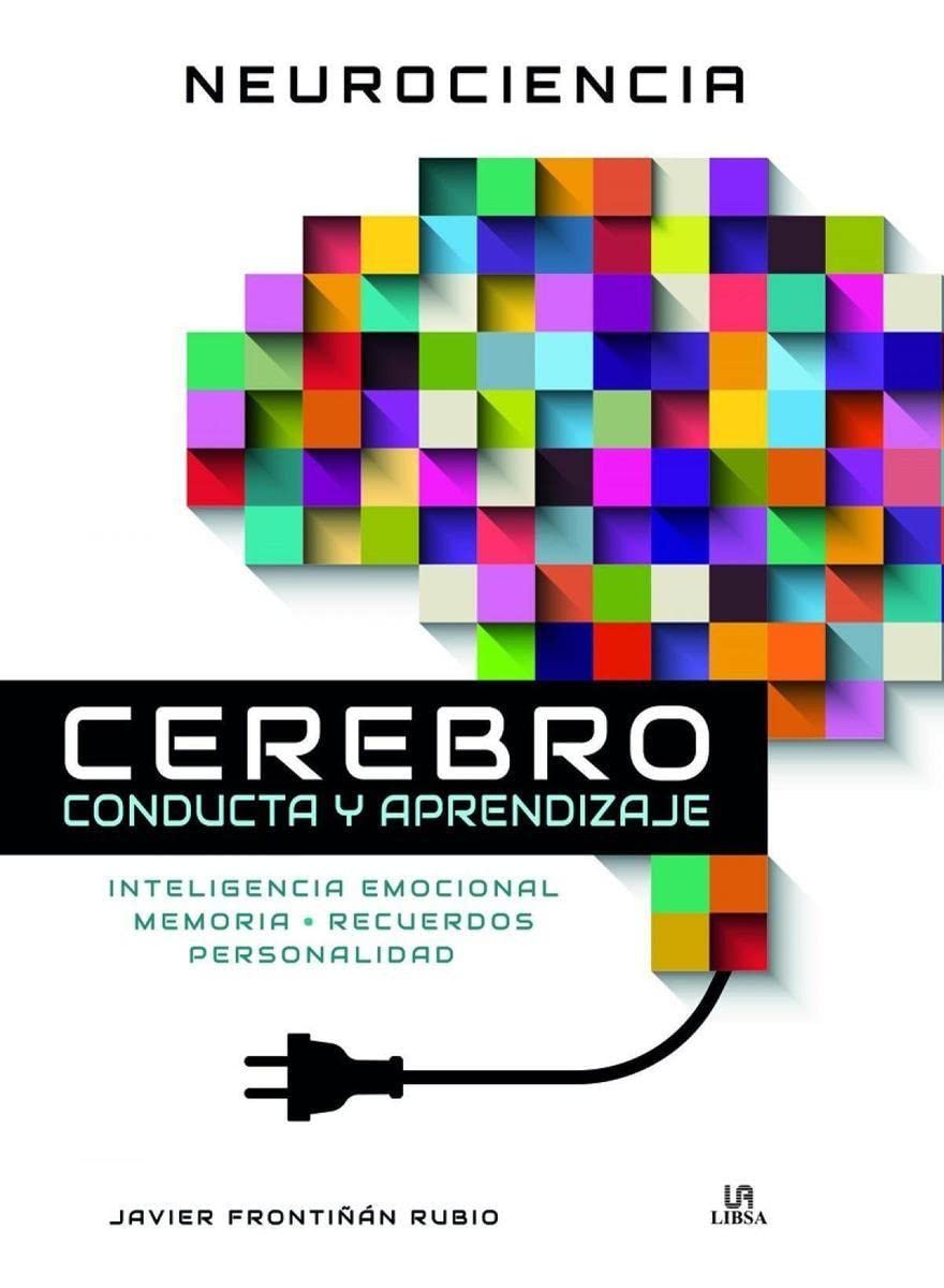 Neurociencia cerebro conducta y aprendizaje : inteligencia emocional, memoria, recuerdos y personalidad Medicine