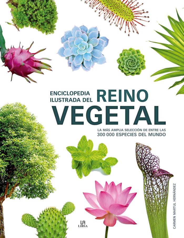 Enciclopedia Ilustrada del Reino Vegetal: La más Amplia Selección de entre las 300.000 Especies del Mundo (Grandes Enciclopedias, Band 11) Leisure, Home & Garden