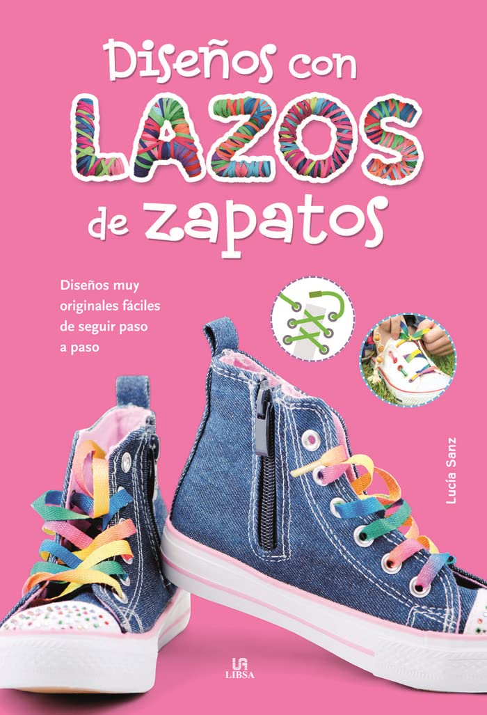 Diseños con Lazos de Zapatos: Diseños muy Originales y Fáciles de Seguir Paso a Paso book