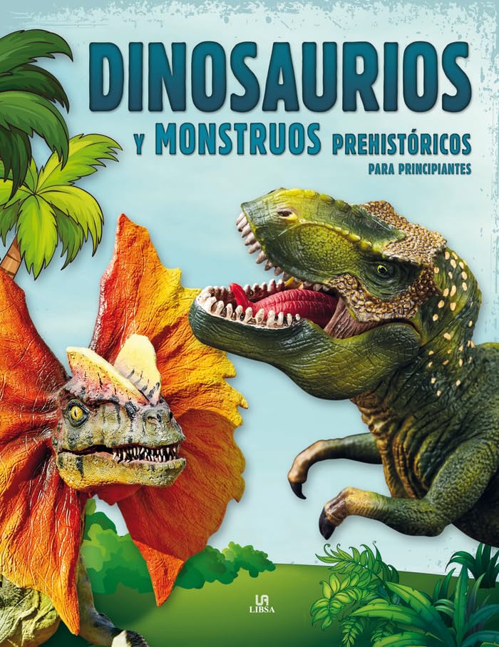 Dinosaurios y monstruos prehistóricos para principiantes Social Sciences