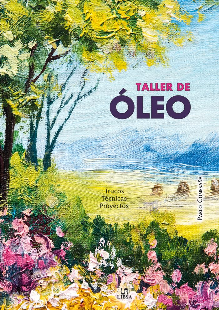 Taller de Oleo: Trucos, Técnicas y Proyectos book