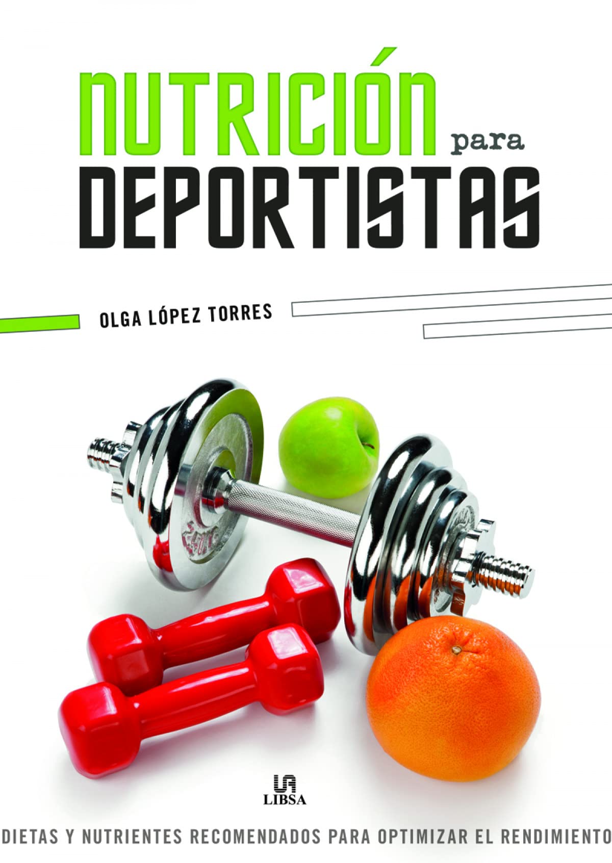 Nutrición para deportistas : dietas y nutrientes recomendados para optimizar el rendimiento (Salud Corporal, Band 4) Health, Nutrition & Fitness