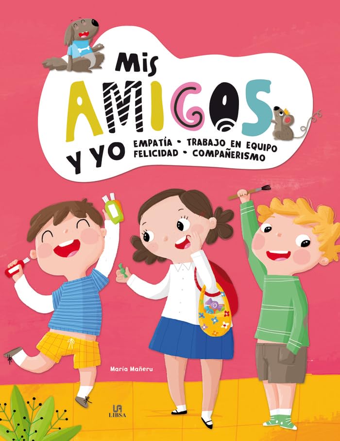 Mis Amigos y Yo: Empatía, Trabajo en Equipo, Felicidad y Compañerismo (Cuentos para Educar, Band 3) Non-fiction