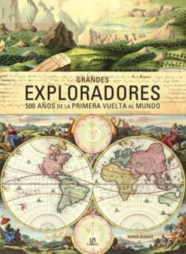 Grandes exploradores/ Great Explorers: 500 Anos De La Primera Vuelta Al Mundo book