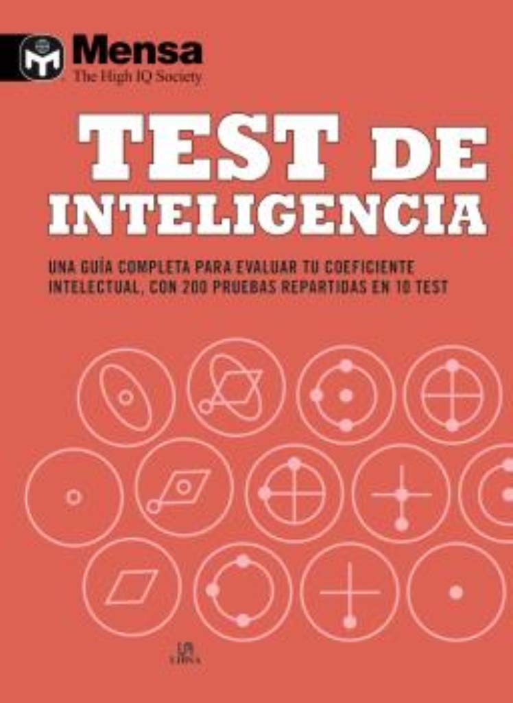 Test de Inteligencia: Una Guía Completa para Evaluar tu Coeficiente Intelectual, con 200 Pruebas Repartidas en 10 Test (Mensa, Band 1) Psychology