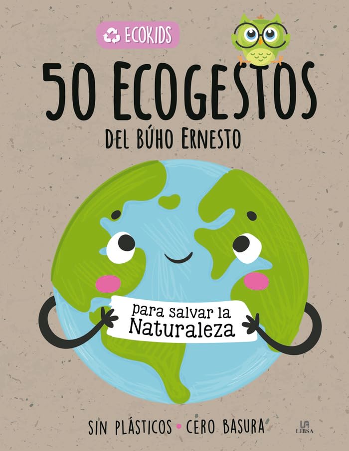 50 Ecogestos del Búho Ernesto: Para Salvar la Naturaleza (Ecokids, Band 1) Natural Sciences