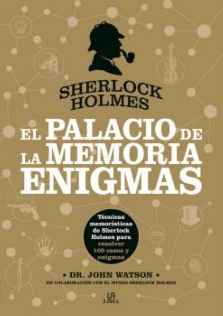 Sherlock Holmes. El Palacio de la Memoria. Enigmas: Técnicas Memorísticas de Sherlock Holmes para Resolver 100 Casos y Enigmas book