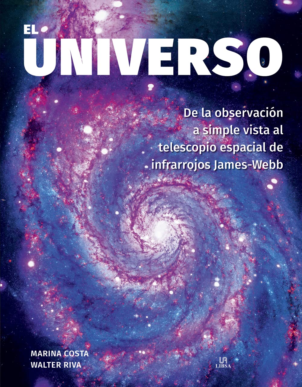 El Universo: De la Observación a Simple Vista al Telescopio Espacial de Infrarrojos James-Webb book