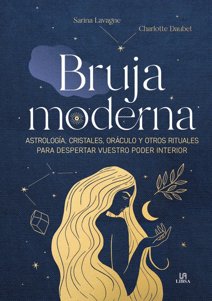 Bruja Moderna: Astrología, Cristales, Oráculo y otros Rituales para Despertar Vuestro Poder Interior Religion & Esotericism