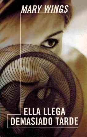 ELLA LLEGA DEMASIADO TARDE PDL MARY WINGS Books