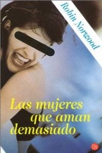 Las Mujeres Que Aman Demasiado book