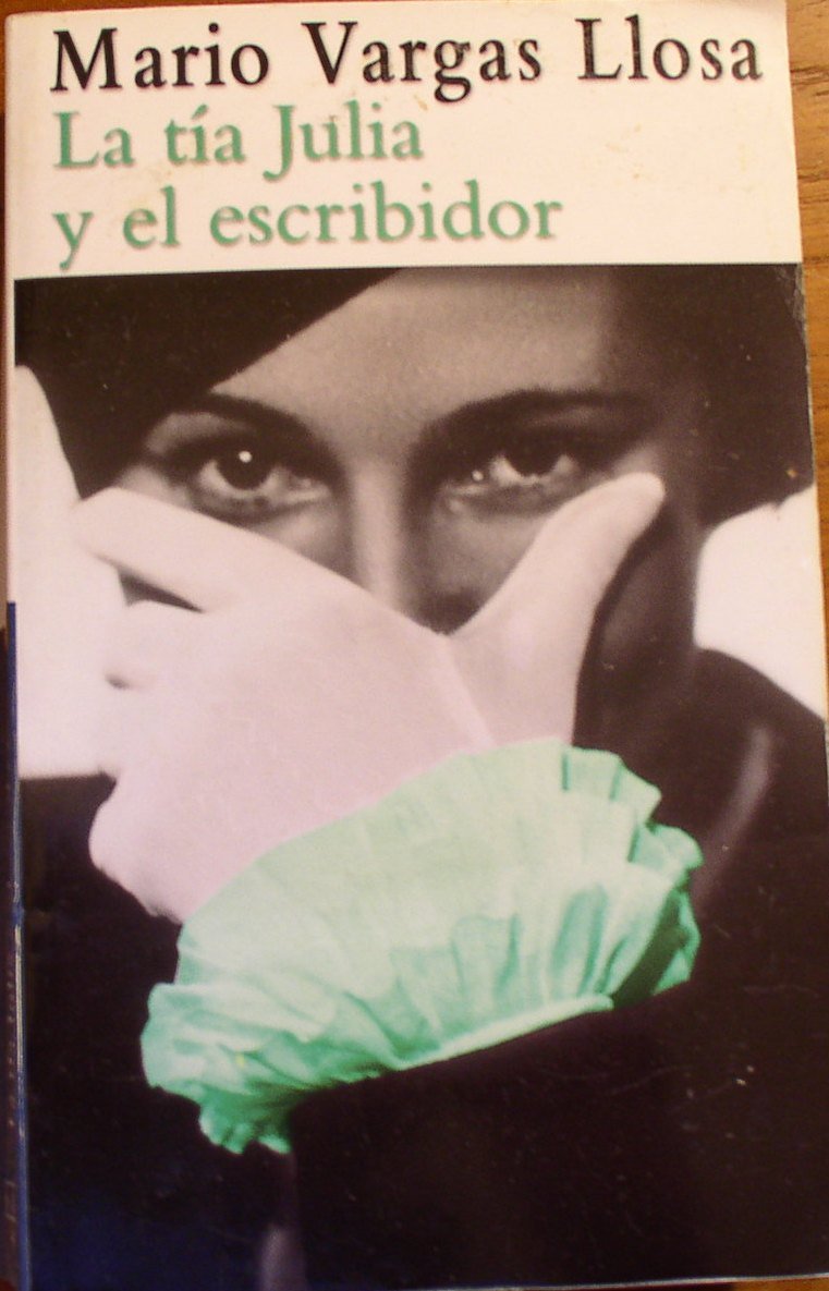 La Tia Julia Y El Escribidor / Aunt Julia and the Scriptwriter book