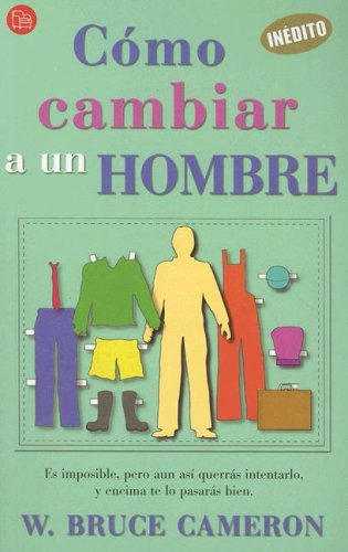 Como Cambiar a Un Hombre/ How to Remodel a Man book