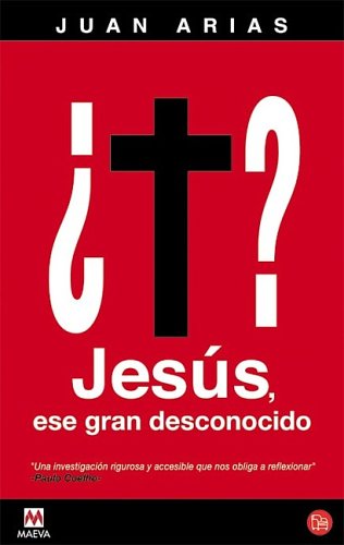 Jesus, Ese Gran Desconocido/jesus the Great Unknown book
